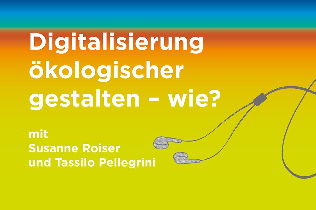 Podcast: Digitalisierung ökologischer gestalten – wie?