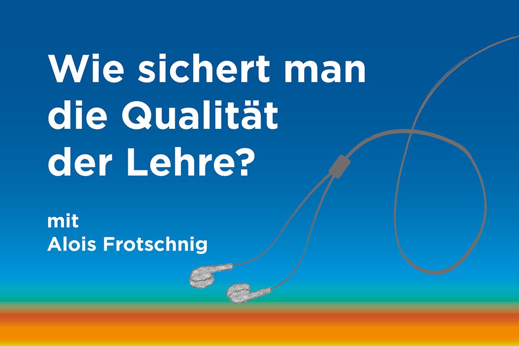 Podcast zum Thema: "Wie sichert man die Qualität der Lehre?"