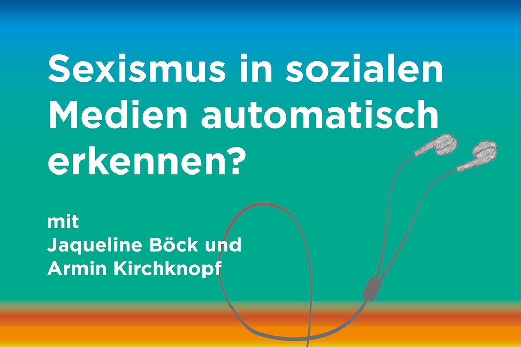 Podcast zum Thema: "Sexismus in sozialen Medien automatisch erkennen?"